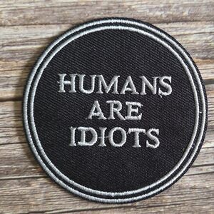 Humans Are Dumb Its Funny 90'S Y2k Style Skater Iron on Patch